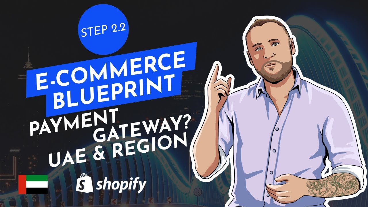 STEP 2.2. Payment Gateways in UAE & region -  C971 Shopify E-Commerce Blueprint UAE & Middle East