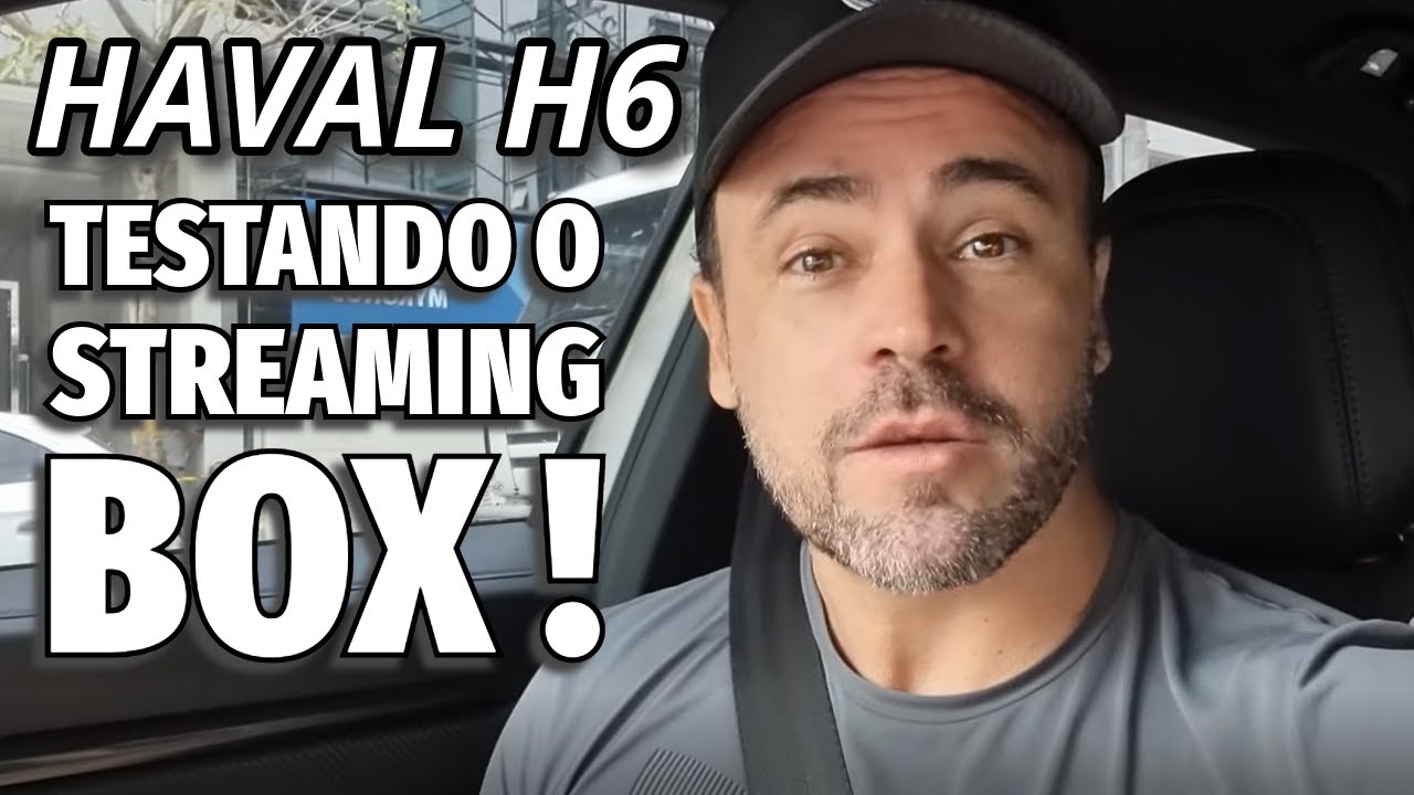 HAVAL H6, TESTANDO O STREAMING BOX !  YOUTUBE,  TV E MUITO MAIS NO SEU H6 !!