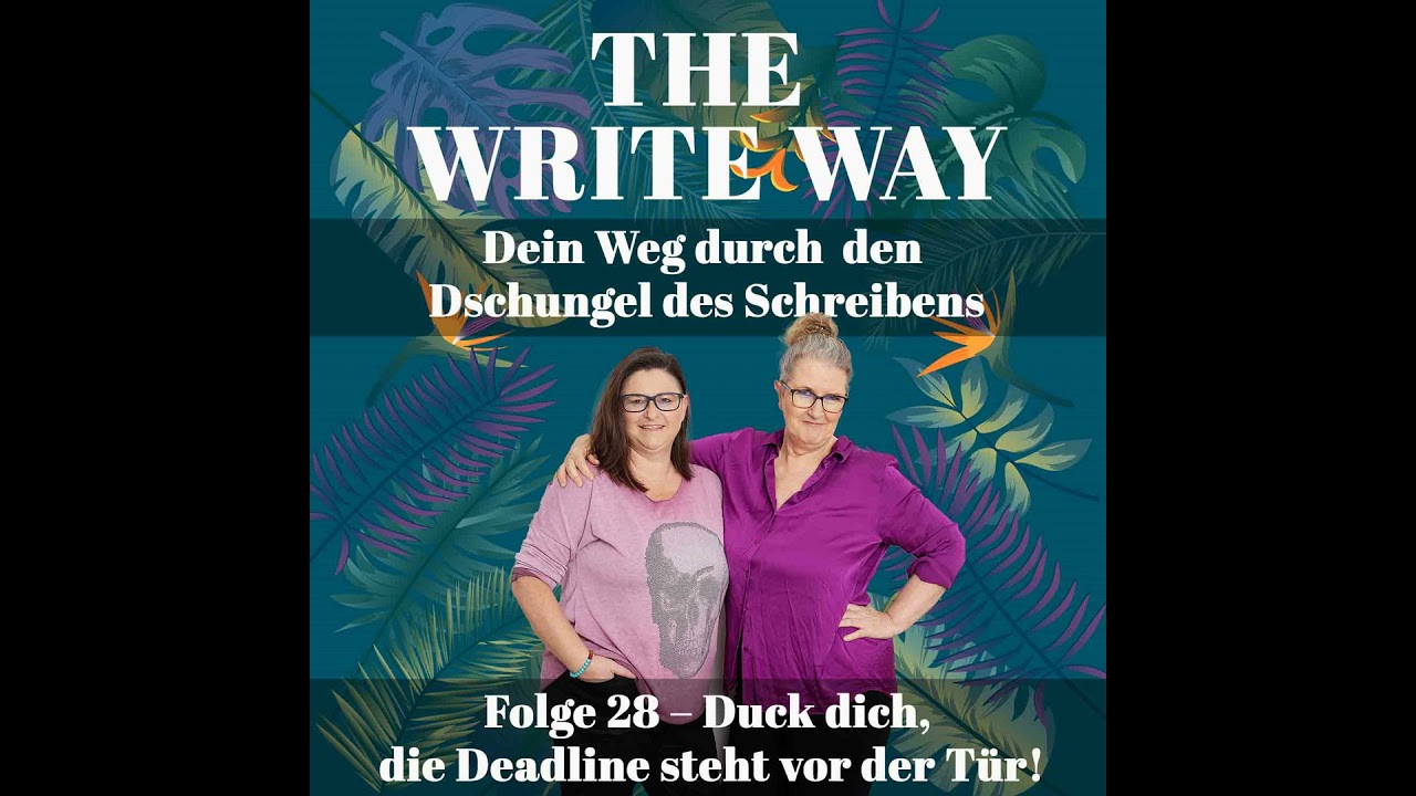 The Write Way Folge 28: Duck dich – die Deadline steht vor der Tür!