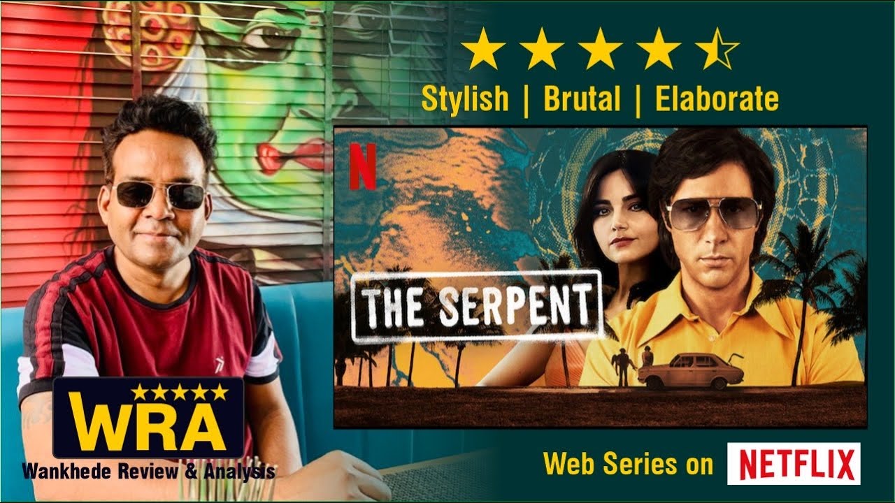 9 Reasons to watch THE SERPENT | Review and Analysis | British Crime Drama Series | Netflix