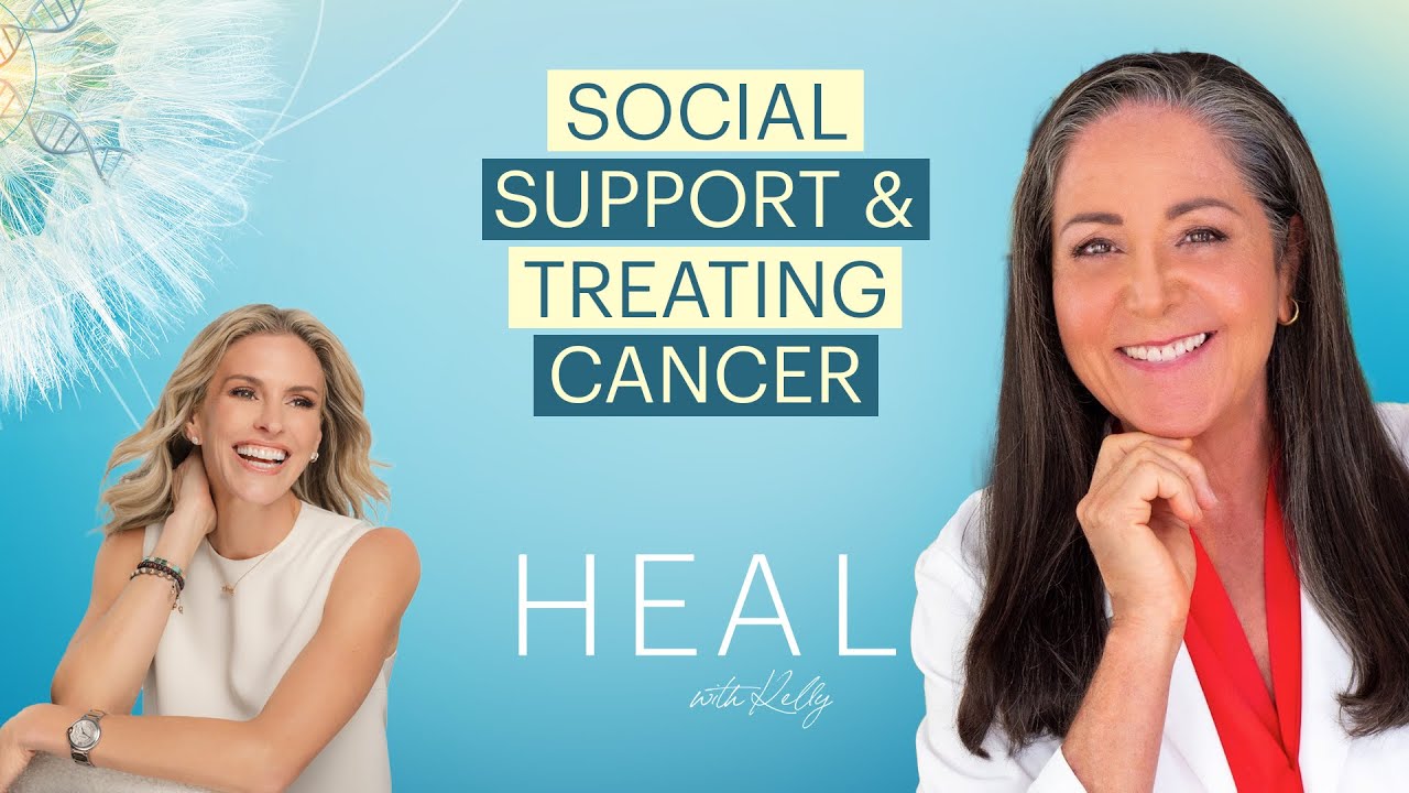 Dr. Nalini Chilkov - The Power of A Social Support System for Treating Cancer (HEAL with Kelly)