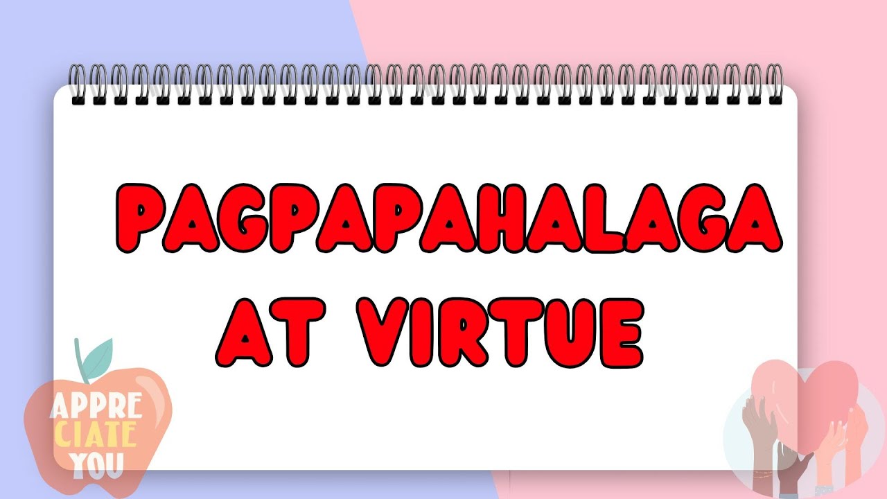 Values Education 7 / ESP7- Q1- W3 -L1/3-  Pagpapahalaga at Virtue