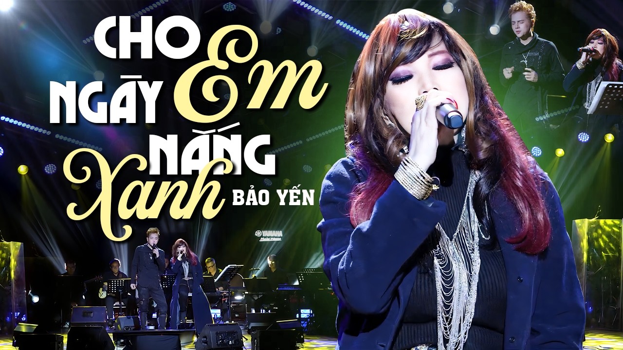 Cho Em Ngày Nắng Xanh - Bảo Yến Liveshow Mới Nhất