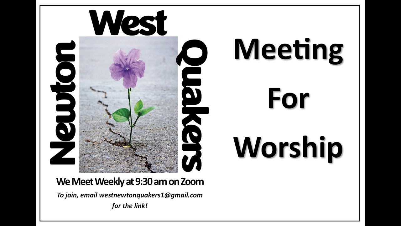 West Newton Quakers Meeting for Worship, March 8, 2026
