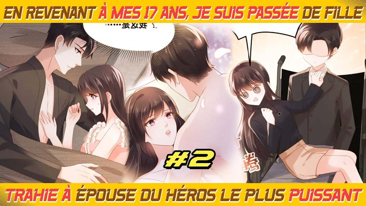 2. En revenant à mes 17 ans, je suis passée de fille trahie à épouse du héros le plus puissant