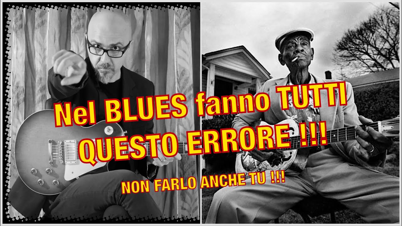 NEL BLUES fanno TUTTI QUESTO ERRORE... i Professionisti NO !!!