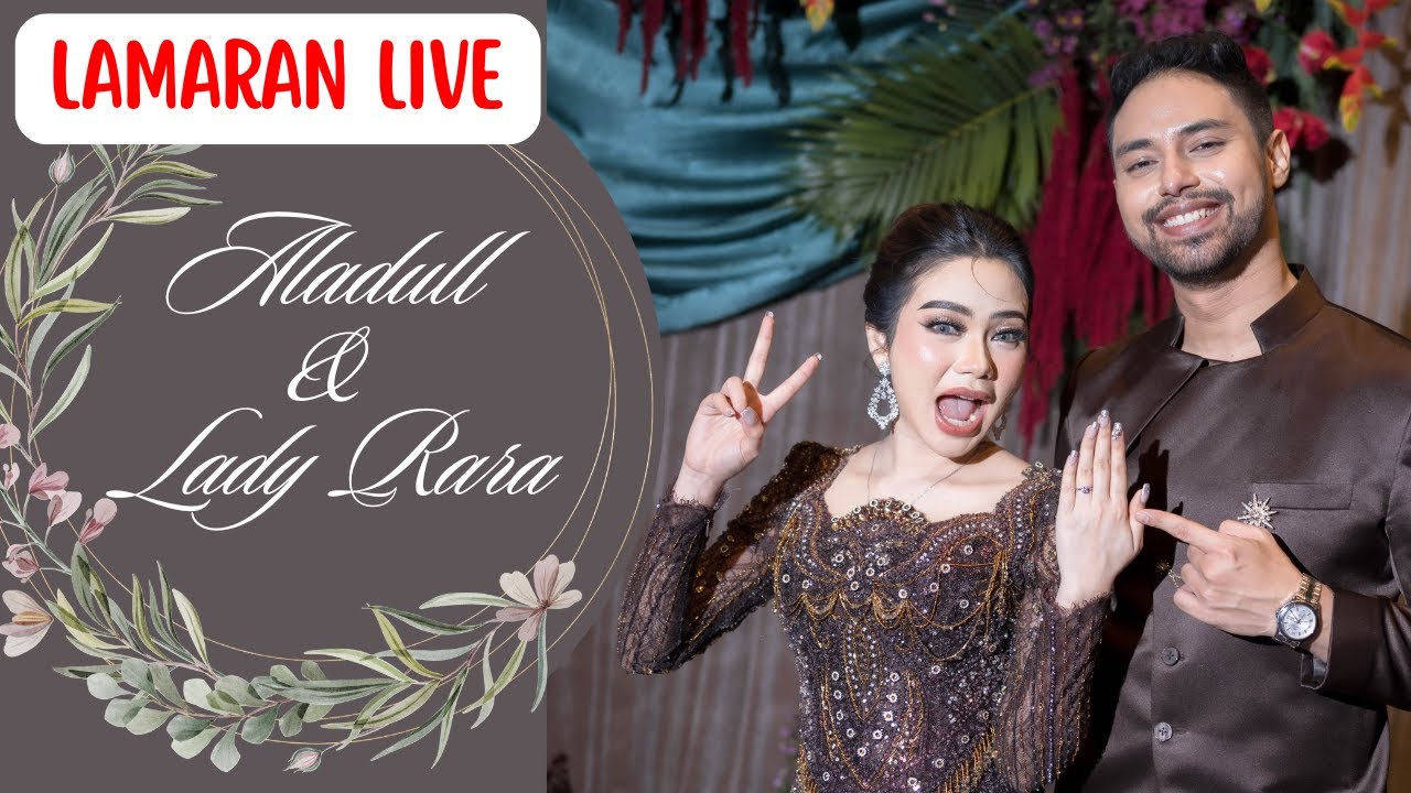 Aladull & Lady Rara Engagement - Acara Lamaran Aladull Dan Lady Rara LIVE