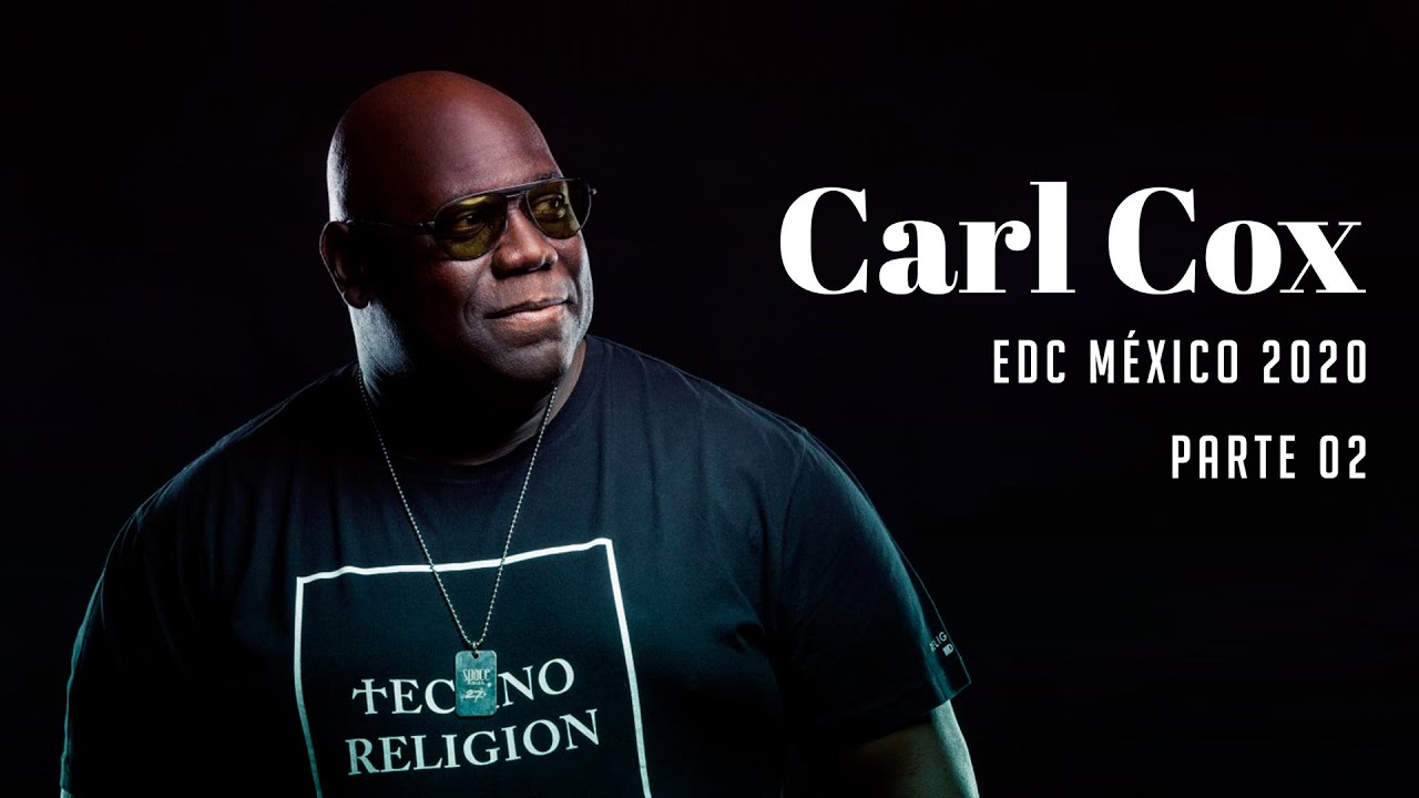 EDC MÉXICO 2020 | CARL COX (1080p) 290220 Parte 02