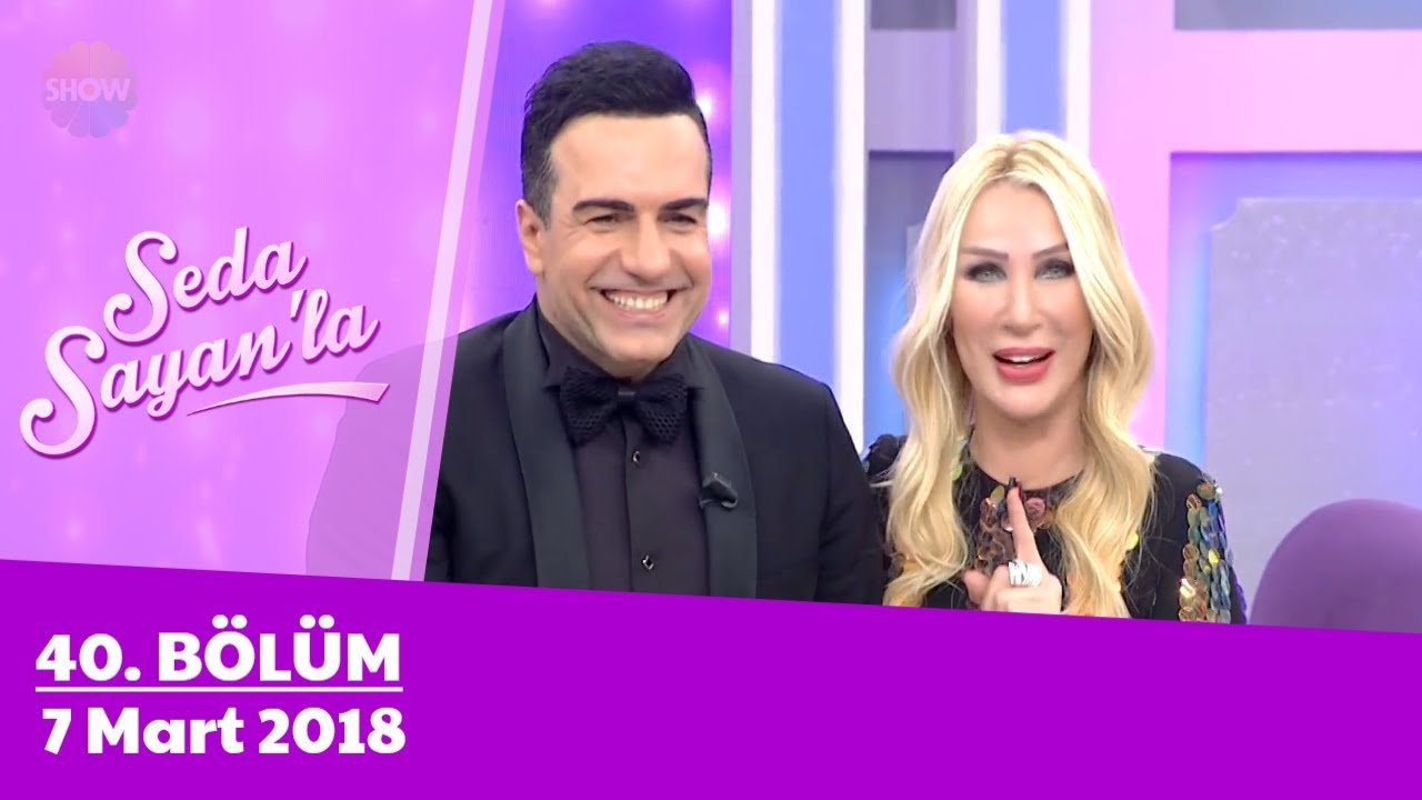 Seda Sayan'la 40. Bölüm | 7 Mart 2018