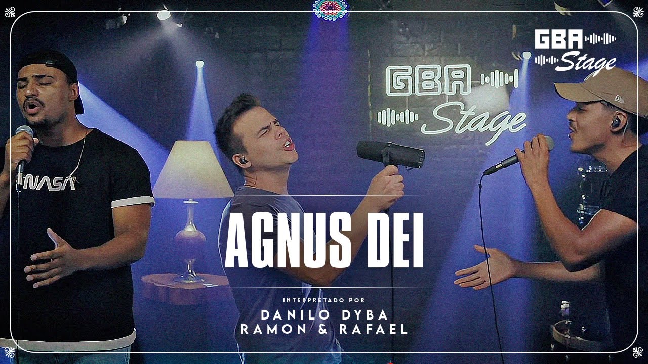 Agnus Dei - Danilo Dyba & Ramon e Rafael | GBA Stage