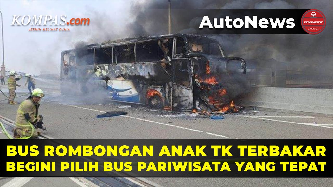 Bus Rombongan Anak TK Terbakar, Begini Pilih Bus Pariwisata yang Tepat