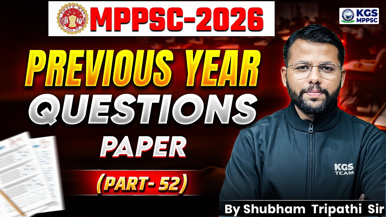 MPPSC 2026 | MPPSC Previous Year Questions Paper | Part-52 | Shubham Tripathi Sir | KGS MPPSC