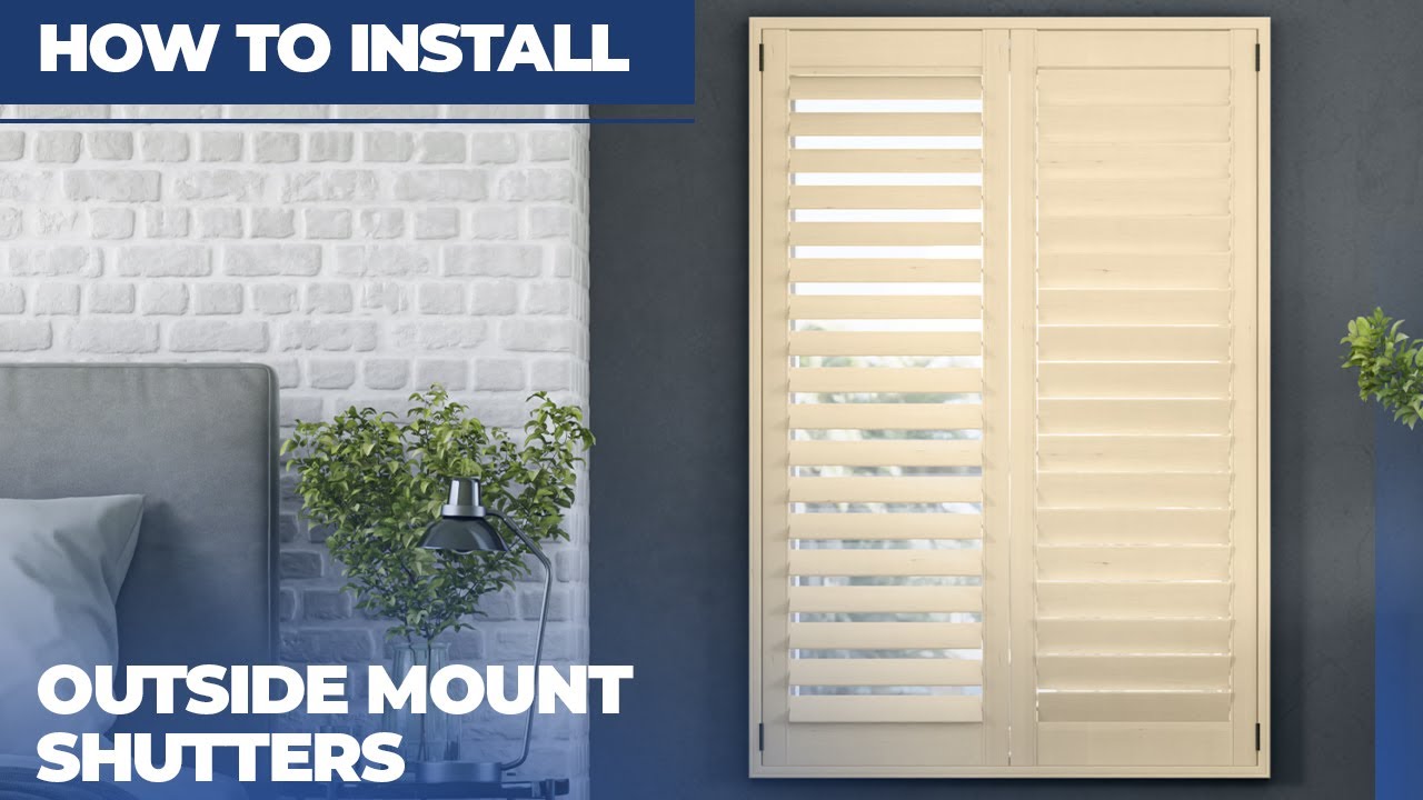 How to Install Outside Mount Shutters