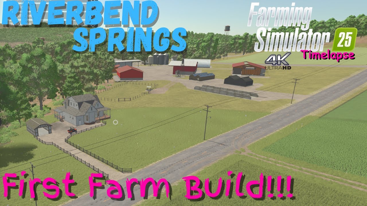 Riverbend Springs | FIRST FARM BUILD!!! | FS25  Timelapse 4K | Xbox Series X