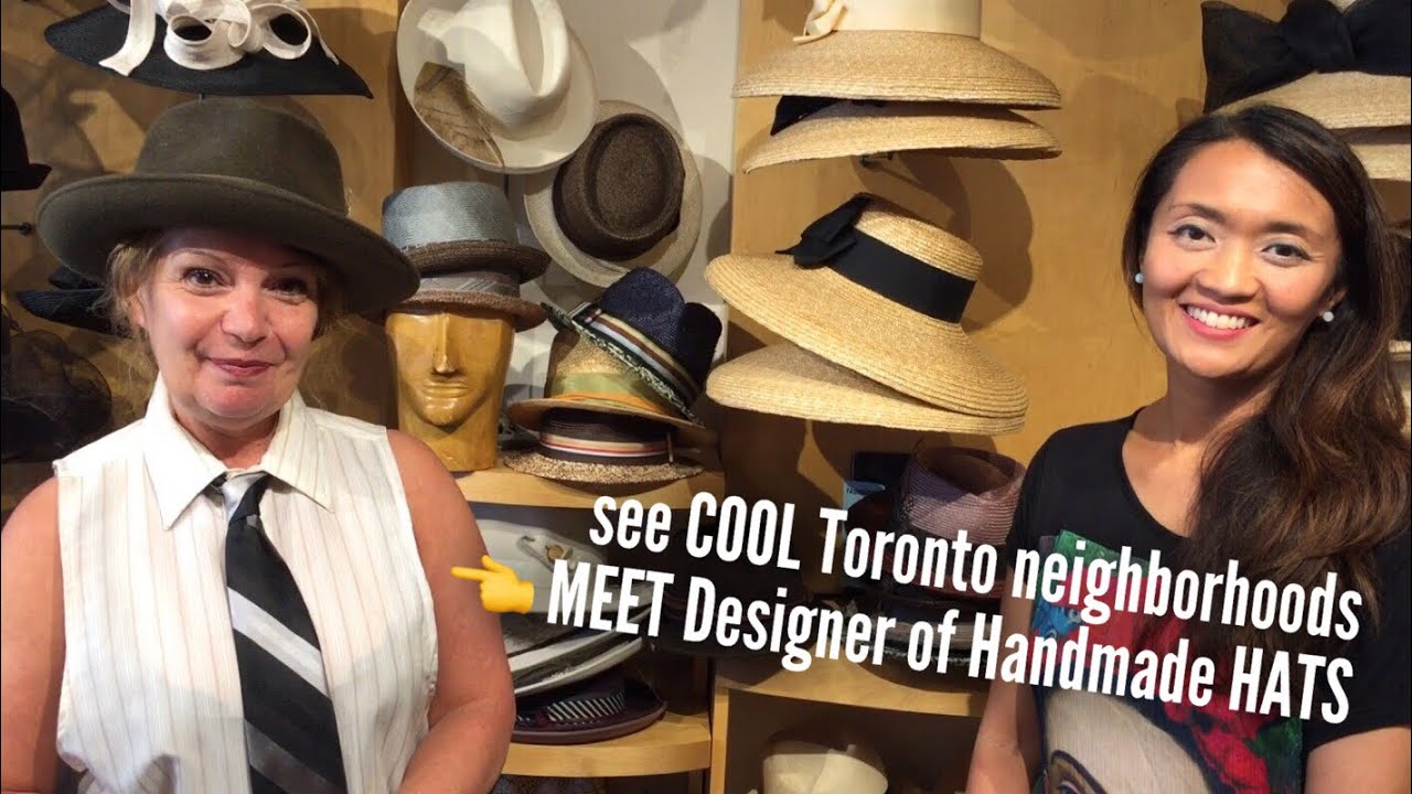 COOL Toronto Canadian neighborhoods + Meet Hats Designer hosted by Aida King