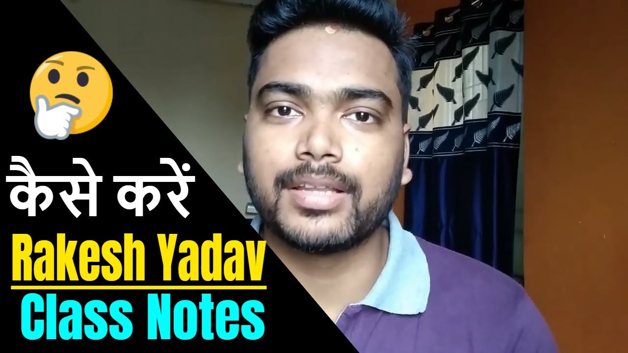 Rakesh Yadav Class Notes | How to Approach