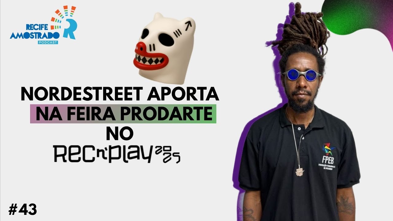 Nordestreet aporta na Feira Prodarte no Rec'n'play #EP44