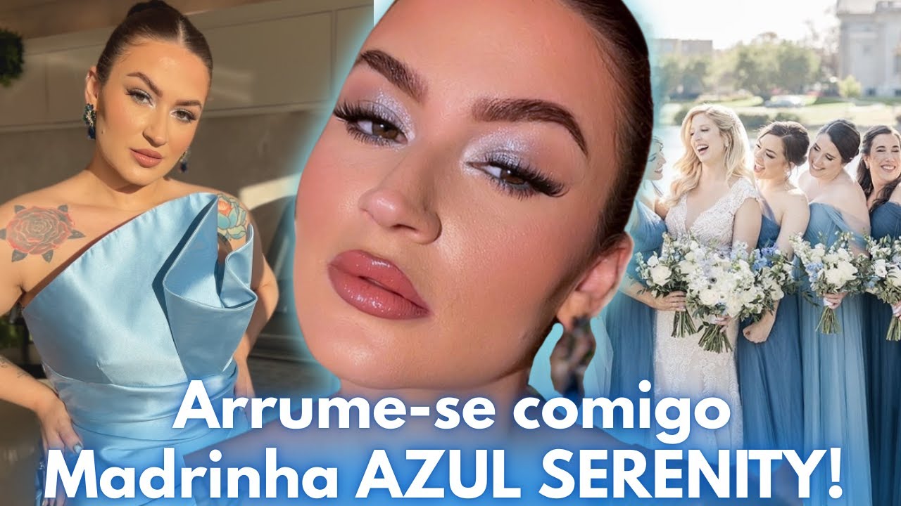 MADRINHA de AZUL SERENITY: Maquiagem, Penteado e Look Completo! | Duda Fernandes