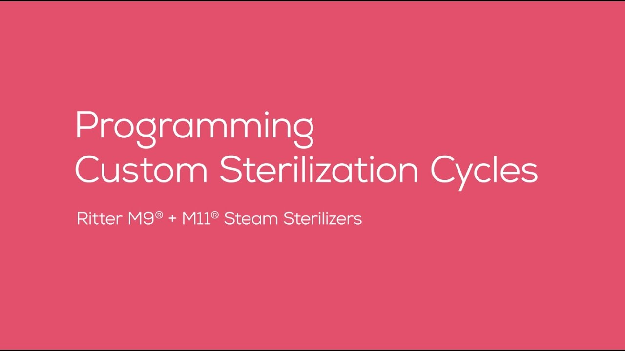 Ritter&reg; M9 + M11 Steam Sterilizers: Programming Custom Sterilization Cycles