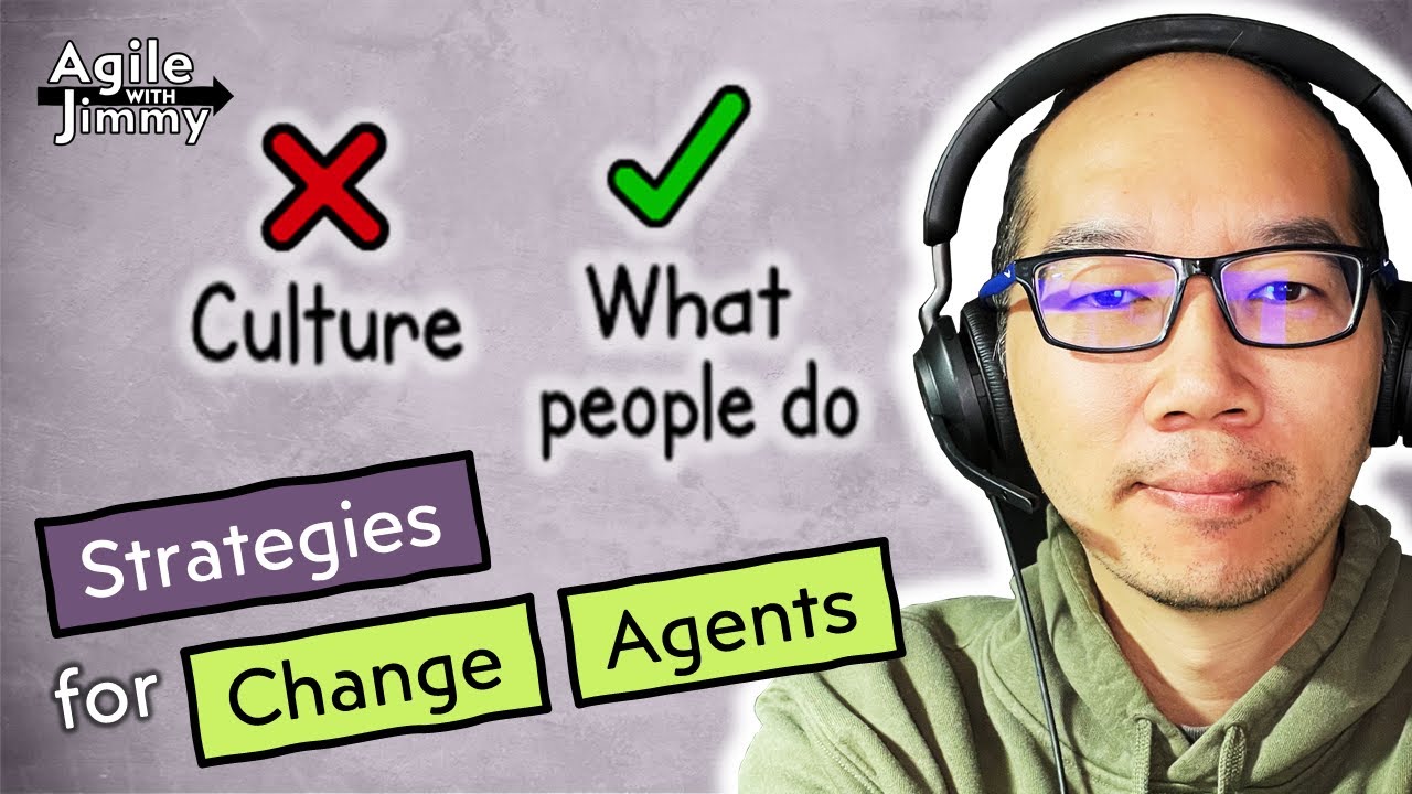 Strategies for Large-Scale Change Agents | with Jason Yip - Agile with Jimmy