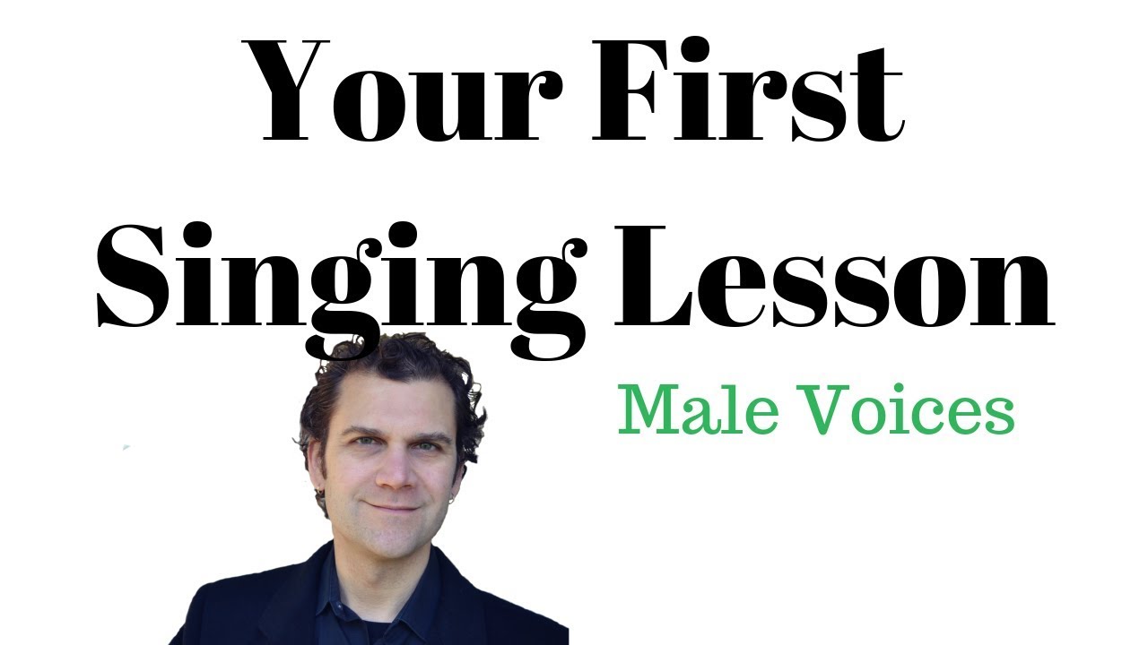 First Singing Lesson - Male Singers