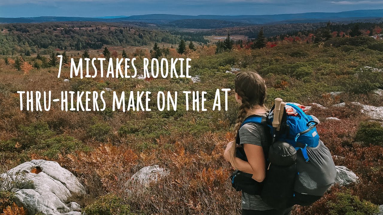 7 Mistakes Rookie Thru-Hikers Make on the Appalachian Trail