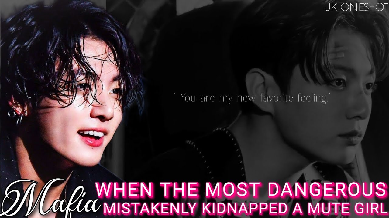 When the most dangerous mafia mistakenly kidnapped a mute girl #jkoneshot #jkff
