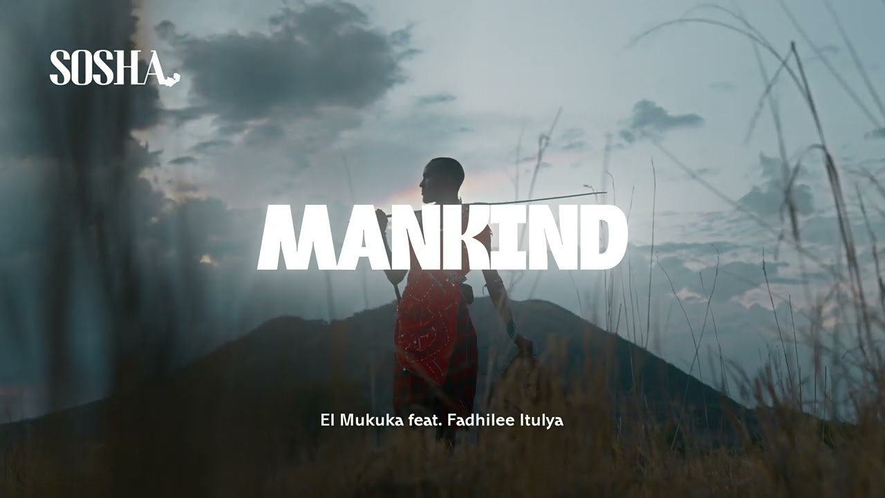 El Mukuka - Mankind (feat. Fadhilee Itulya)