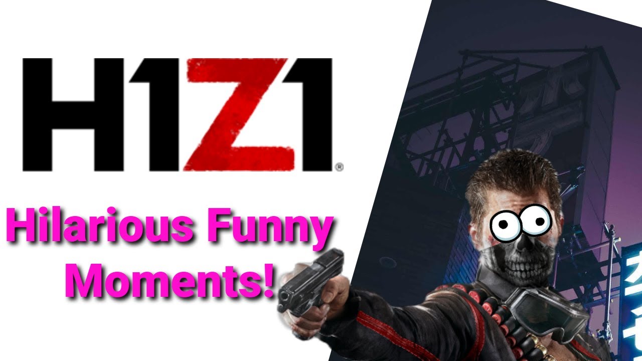H1z1 Funny Moments