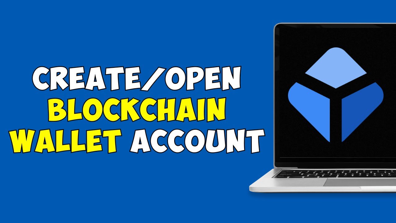 How To Create/Open Blockchain Wallet Account