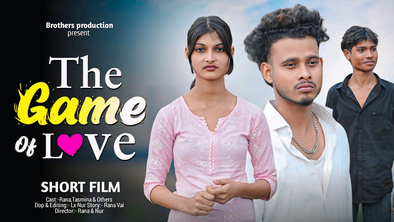 The Game Of Love | New Bangla Film | Love Story | Rana | Brothers production 
