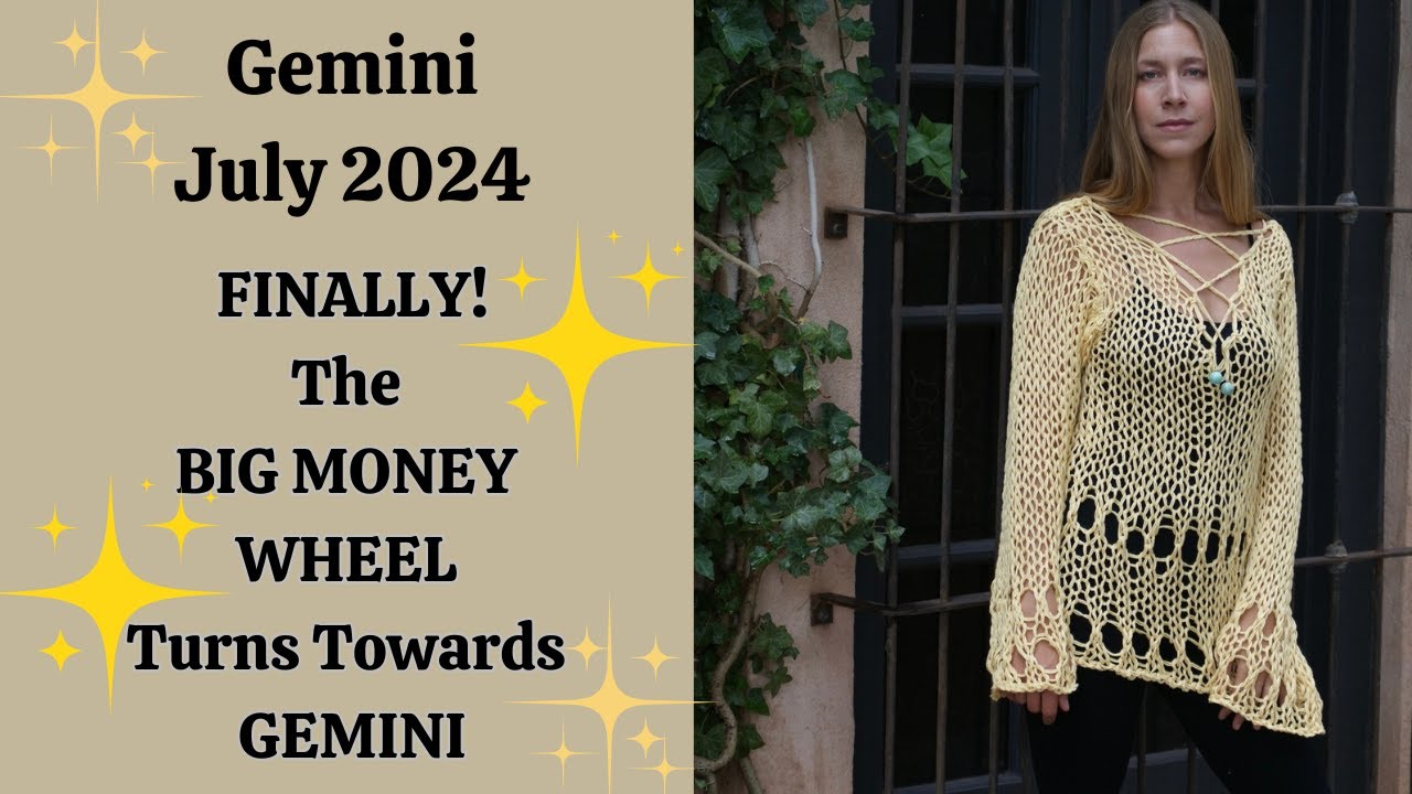 Gemini July 2024. The BIG MONEY WHEEL TURNS TOWARDS GEMINI. FINALLY!  [Astrology Horoscope Forecast]