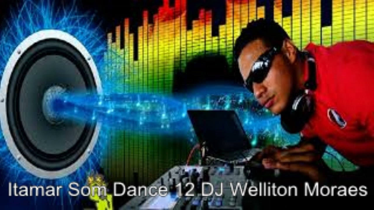 Itamar Som Dance 12 DJ Welliton Moraes