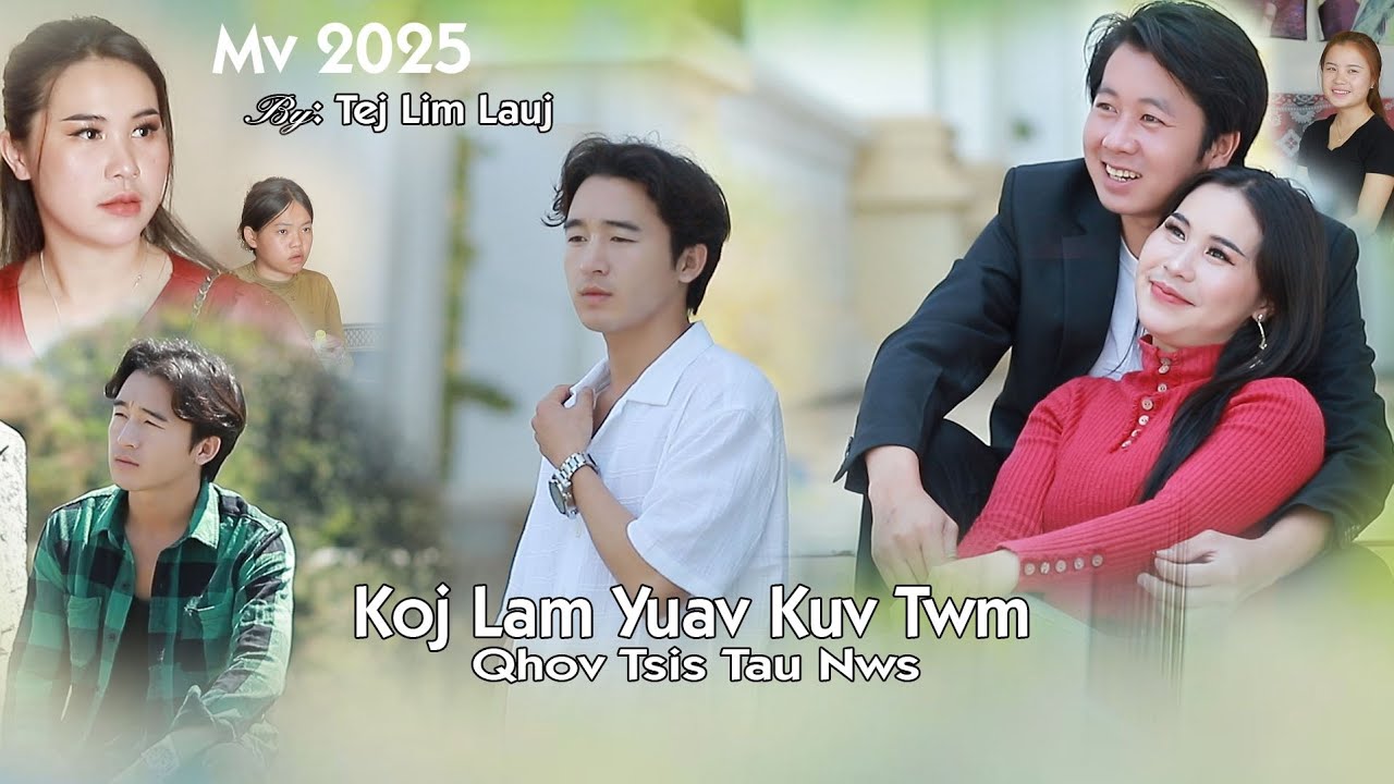 Koj Lam Yuav Kuv Twm Qhov Tsis Tau Nws - By Tej Lim Lauj ( New Song 🎵 3.14.25)