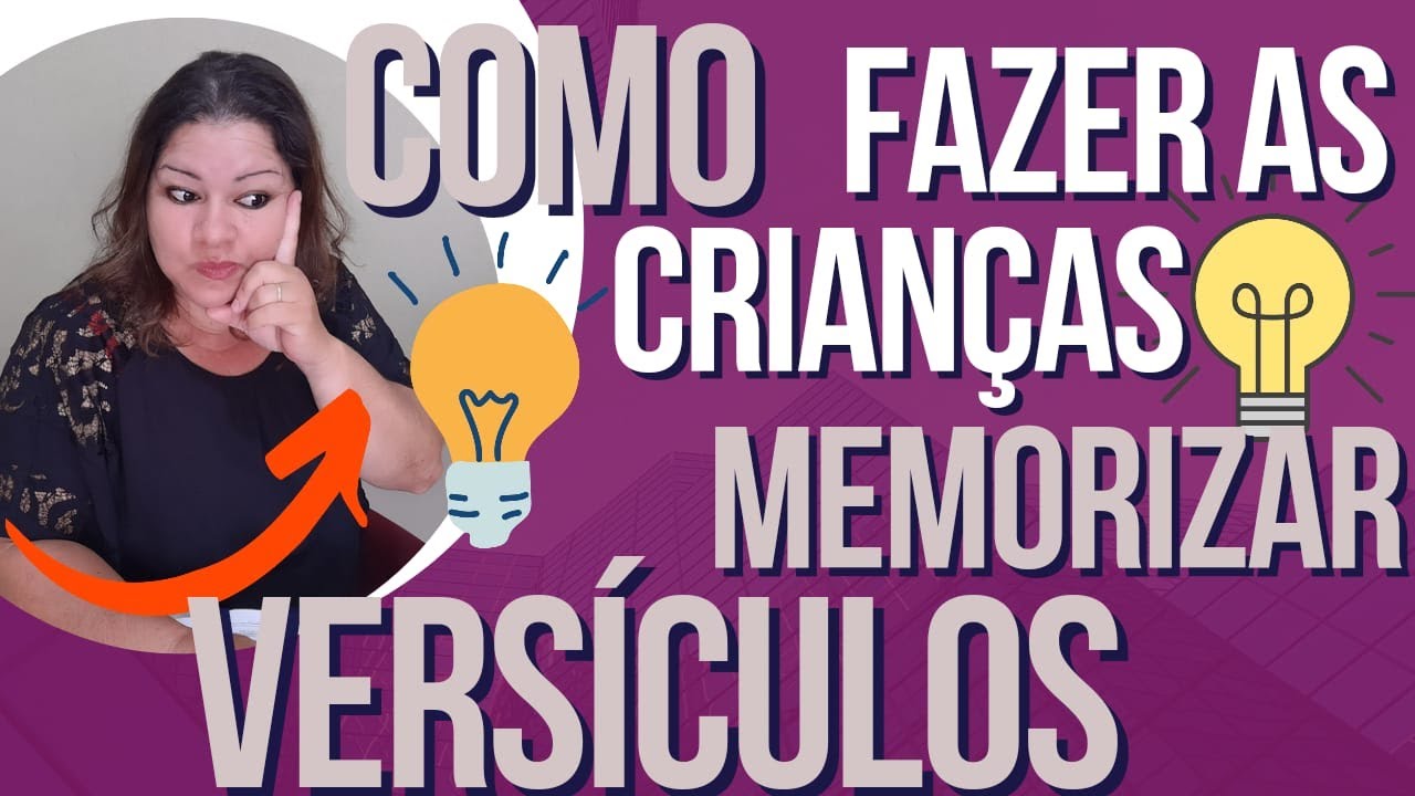 Como ensinar as crianças a aprender  o versiculo BÍBLICO