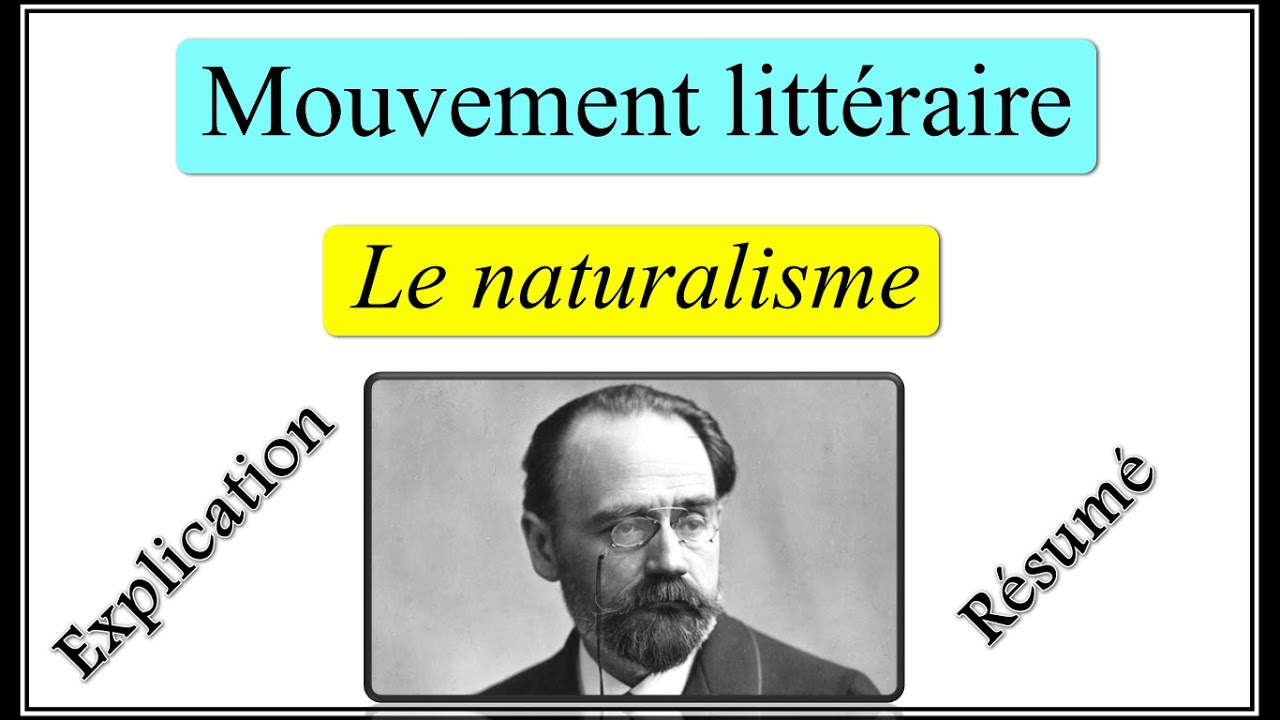 Mouvement littéraire : Le naturalisme - résumé et explication