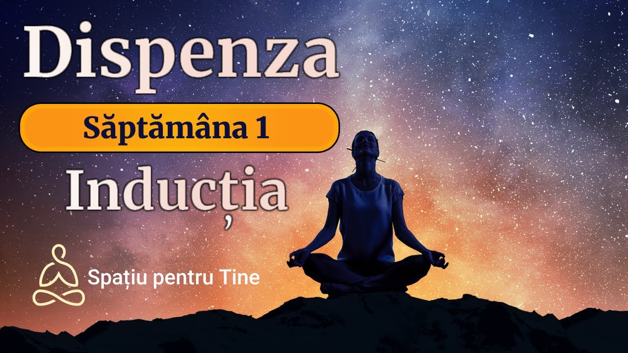 Meditație inspirată de Joe Dispenza | Săptămâna 1: Inducția - Părțile corpului