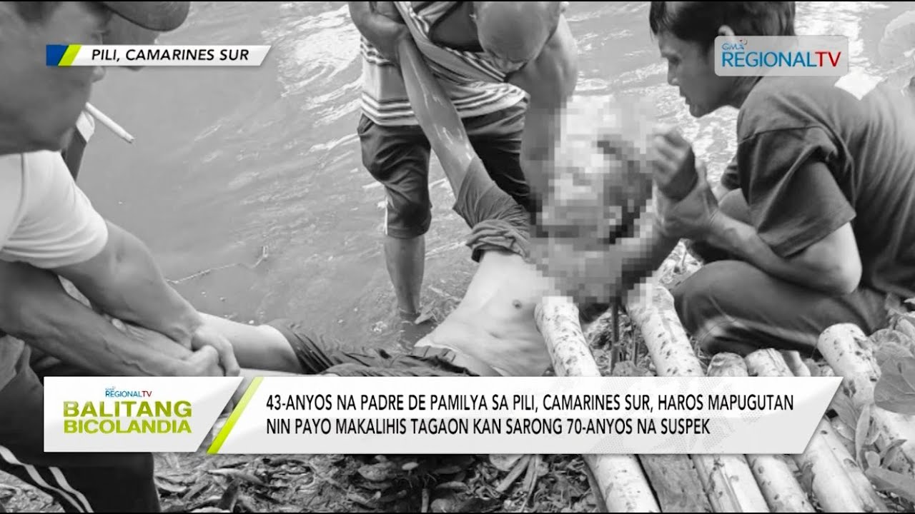 Balitang Bicolandia: 43-anyos na padre de pamilya sa Pili, Camarines Sur, tinaga-gadan huli sa iwal