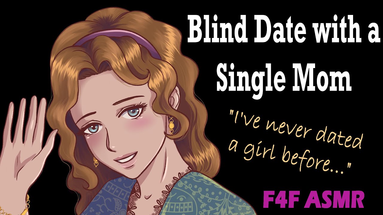 F4F Blind Date with a Single Mom ASMR