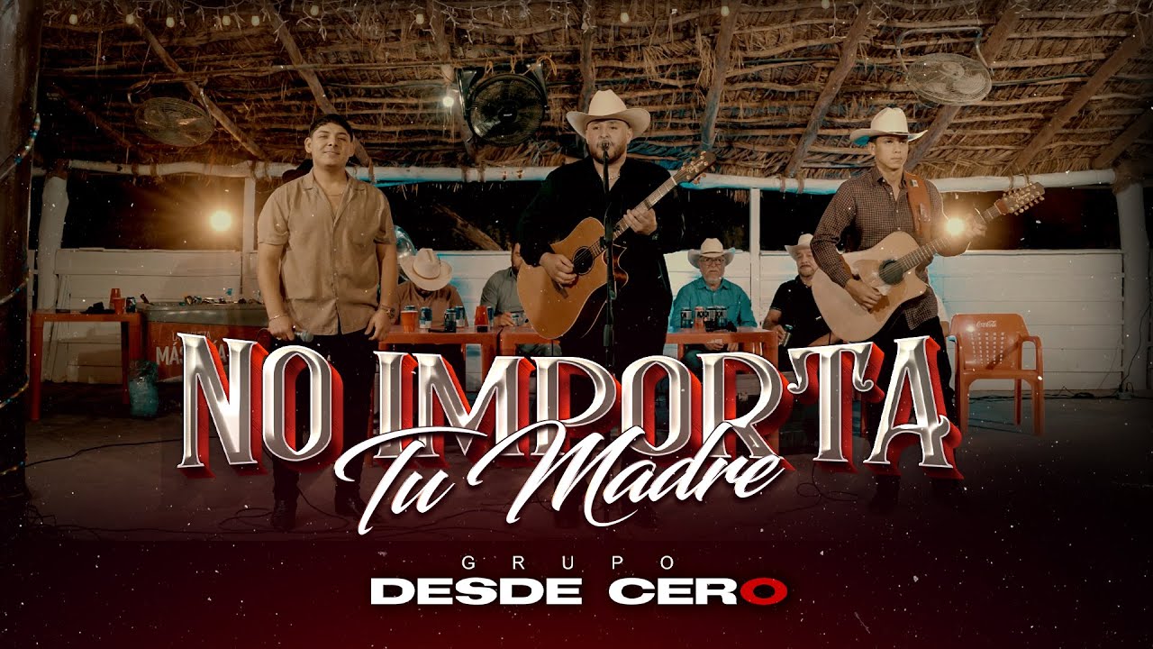 No Importa Tu Madre - Grupo Desde Cero - (En Vivo)