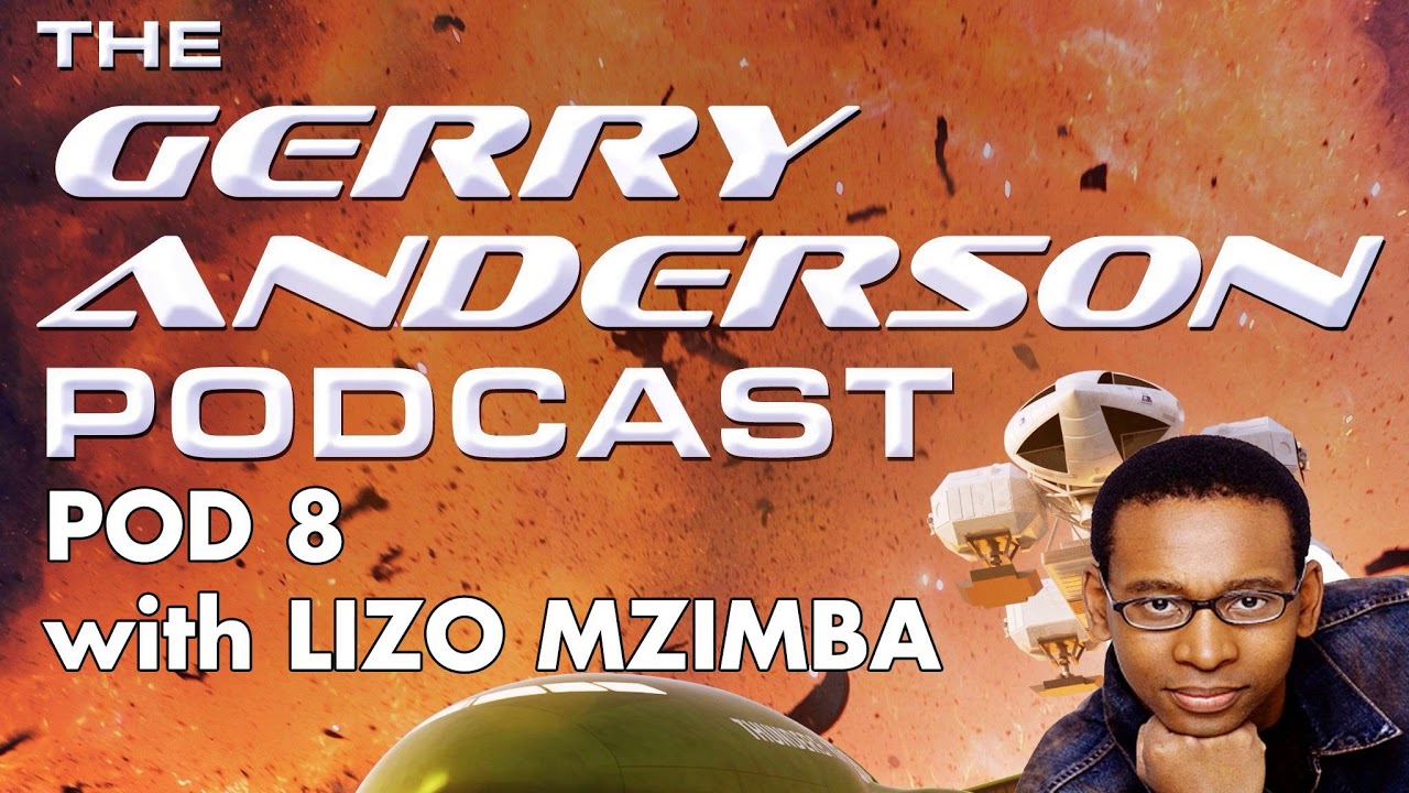 Pod 8: BBC News' Lizo Mzimba - why he loves Joe 90! Thunderbirds Beyond the Horizon,  UFO...