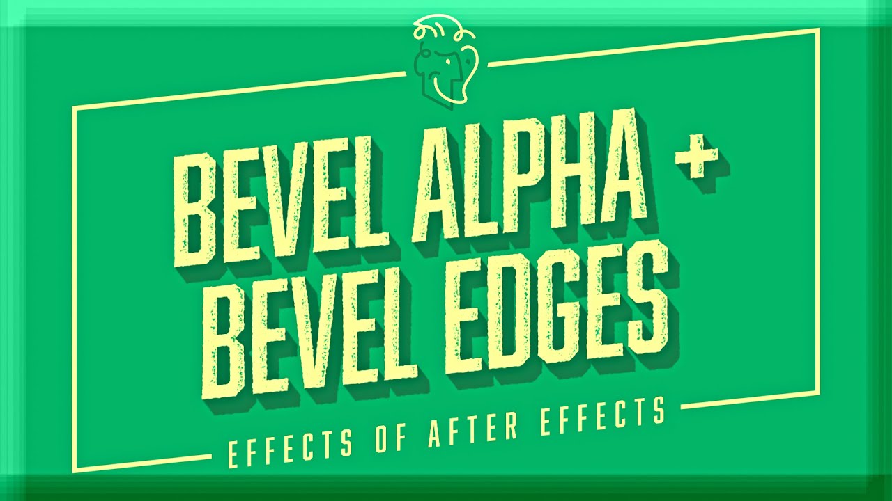 Bevel Alpha + Bevel Edges | Effects of After Effects