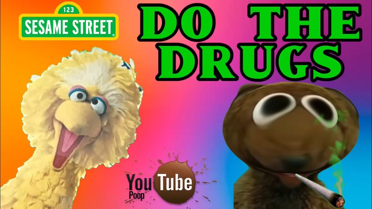 YouTube Poop - Sesame Street: Do The Drugs