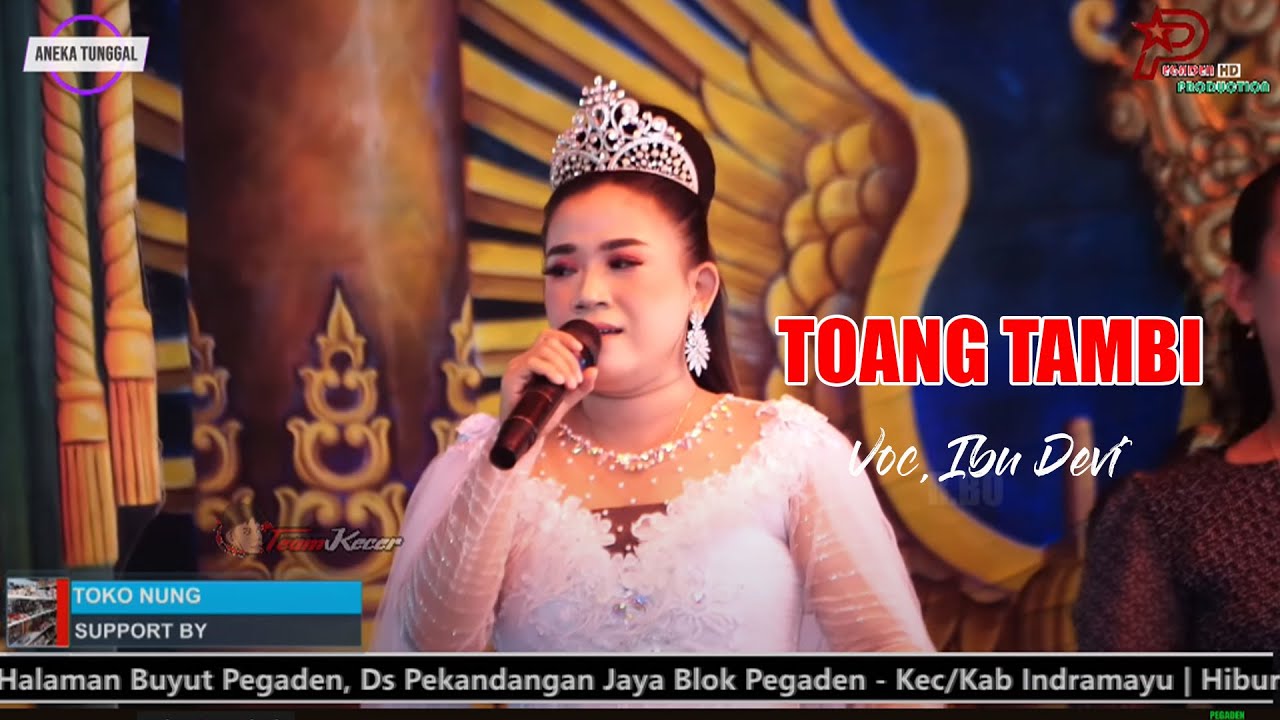 TOANG TAMBI ( Voc Ibu Devi ) Versi Sandiwara Aneka Tunggal