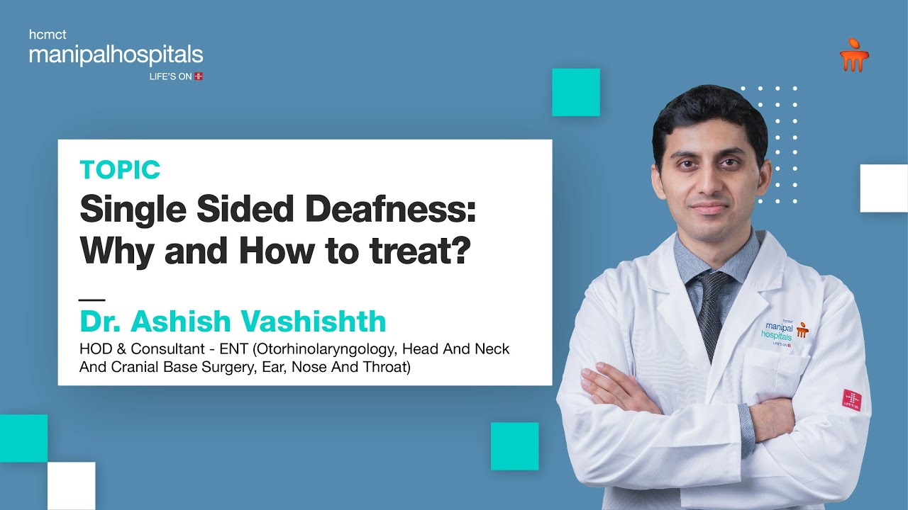 Single Sided Deafness; Why and How to treat? | Dr. Ashish Vashishth | Manipal Hospital Delhi
