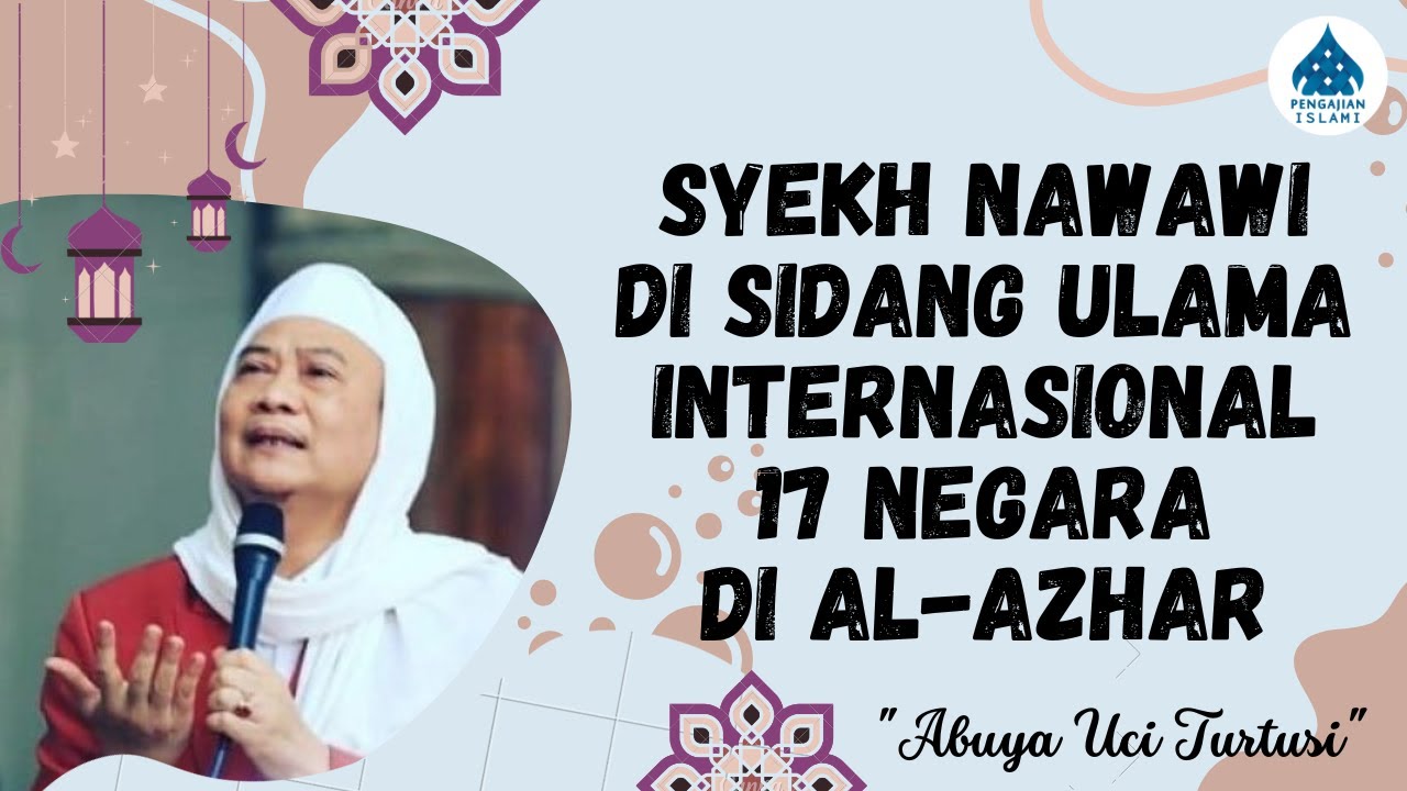 KAROMAH SYEKH NAWAWI DI HAREPAN ULAMA INTERNASIONAL - ABUYA UCI