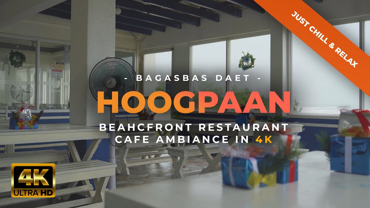 Hoogpaan Beachfront Restaurant and Cafe ambiance in Bagasbas Daet Camarines Norte in 4k