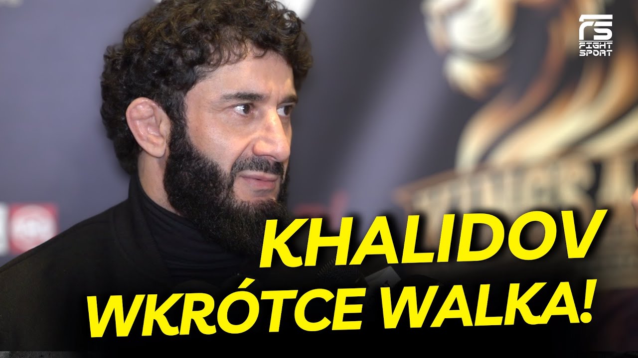 MAMED WRACA DO KSW! OGŁOSZENIE NIEDŁUGO! KHALIDOV O KOLEJNEJ WALCE!