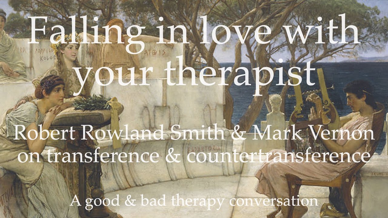 Falling in love with your therapist. On transference & countertransference