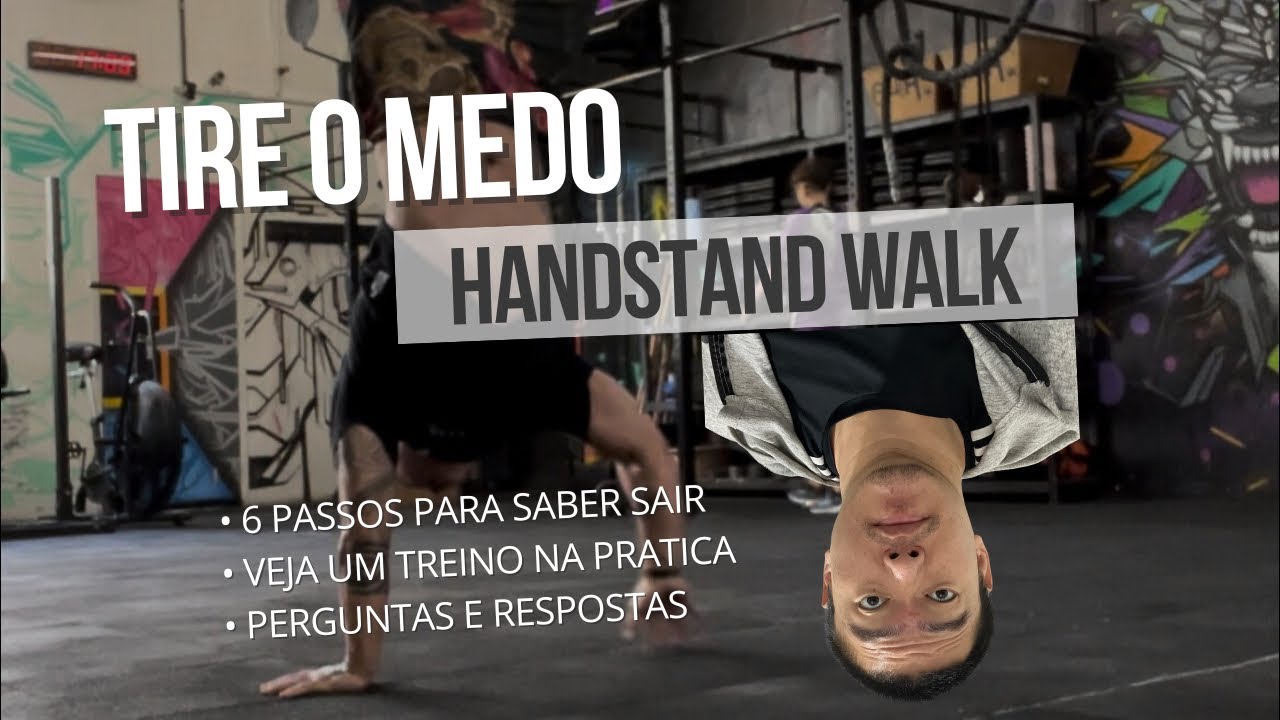 Handstand Walk - perca o medo com esses Exercícios